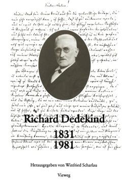 Richard Dedekind 18311981: Eine Würdigung Zu Seinem 150. Geburtstag (German Edition)