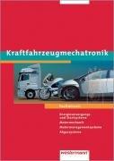 Kraftfahrzeugtechnik /-mechatronik. Arbeitsaufträge und Grundwissen: Kraftfahrzeugmechatronik. Arbeitsaufträge und Fachbuch: Lernfelder 5 - 8