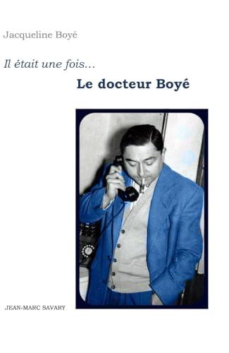 Il était une fois... le Docteur Boyé