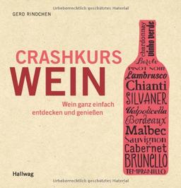 Crashkurs Wein: Wein ganz einfach entdecken und genießen (Allgemeine Einführungen)