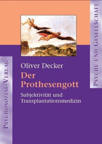 Der Prothesengott. Subjektivität und Transplantationsmedizin