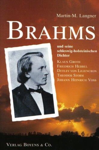 Johannes Brahms und seine Schleswig-holsteinischen Dichter