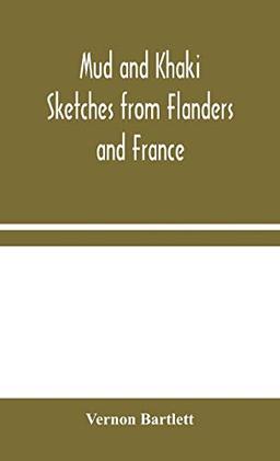 Mud and Khaki: Sketches from Flanders and France