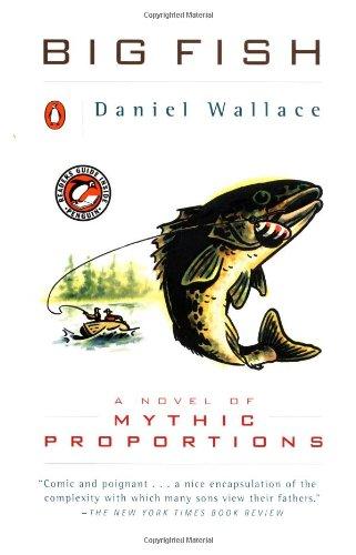 Big Fish: A Novel of Mythic Proportions