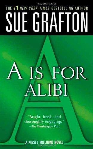 A is for Alibi: A Kinsey Millhone Novel (Kinsey Millhone Mysteries)