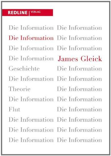 Die Information: Geschichte, Theorie, Flut