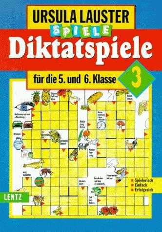 Diktatspiele, neue Rechtschreibung, Tl.3, Für die 5. und 6. Klasse