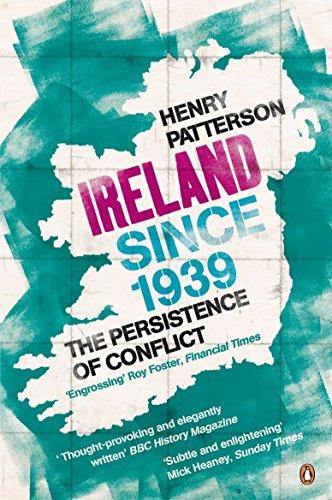 Ireland Since 1939: The Persistence of Conflict