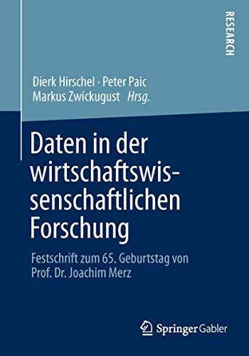 Daten in der wirtschaftswissenschaftlichen Forschung: Festschrift zum 65. Geburtstag von Prof. Dr. Joachim Merz