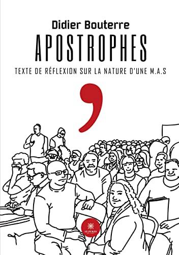 Apostrophes : Texte de réflexion sur la nature d’une M.A.S