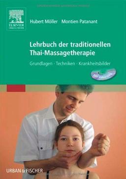 Lehrbuch der traditionellen Thai-Massagetherapie: Grundlagen - Techniken - Krankheitsbilder