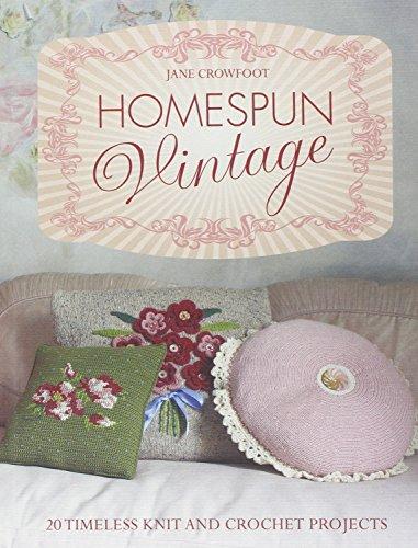 Homespun Vintage: 20 Timeless Knit and Crochet Projects