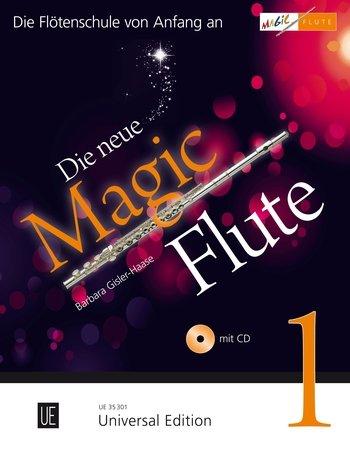 Die neue Magic Flute 1 mit CD, für Flöte: Die erfolgreiche Flötenschule jetzt in umfassend überarbeiteter Neuausgabe mit CD