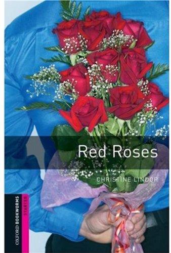 Red Roses: 250 Headwords (Oxford Bookworms: Starter)