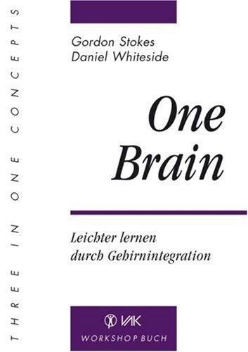 One Brain: Leichter lernen durch Gehirnintegration. Workshop-Buch. (Three In One Concepts)