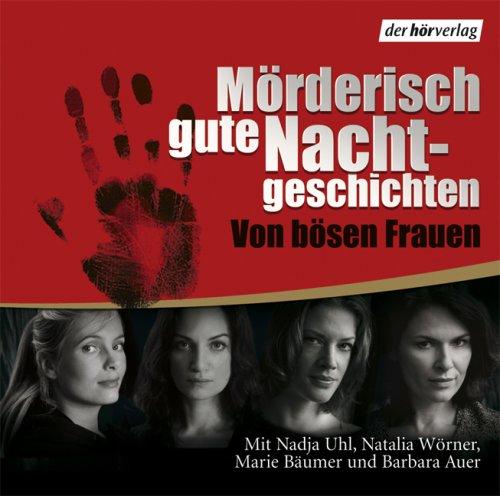 Mörderisch gute Nachgeschichten von bösen Frauen. Lesungen. CD