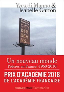 Un nouveau monde : poésies en France, 1960-2010 : un passage anthologique