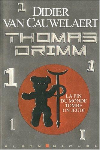 Thomas Drimm. Vol. 1. La fin du monde tombe un jeudi