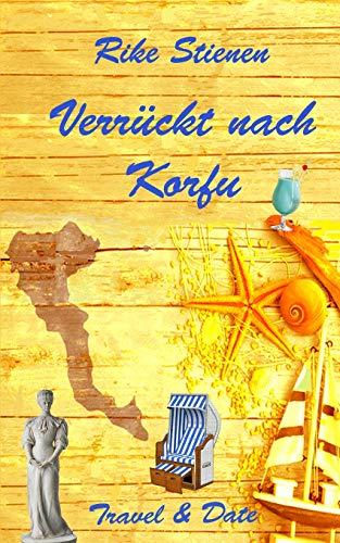 Verrückt nach Korfu: Travel & Date