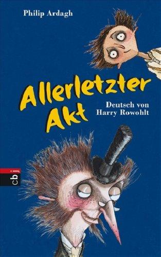 Allerletzter Akt: Sechstes Buch der Eddi-Dickens-Trilogie