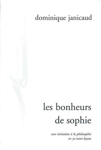 Les bonheurs de Sophie : une initiation à la philosophie en 30 mini-leçons