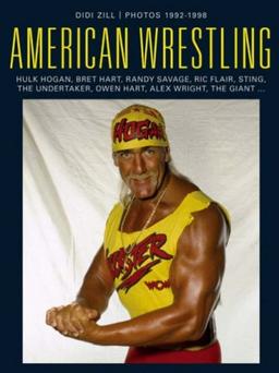 American Wrestling: Hulk Hogan, Bret Hart, Randy Savage, Sting, Ric Flair, Owen Hart, Andre The Giant, The Undertaker und viele andere: Hulk Hogan, ... Andre the Giant, the Undertaker and Others