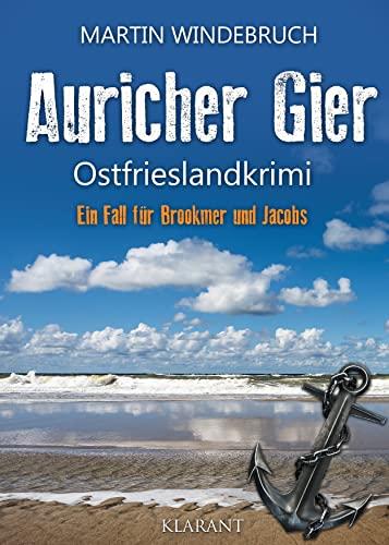 Auricher Gier. Ostfrieslandkrimi (Ein Fall für Brookmer und Jacobs)