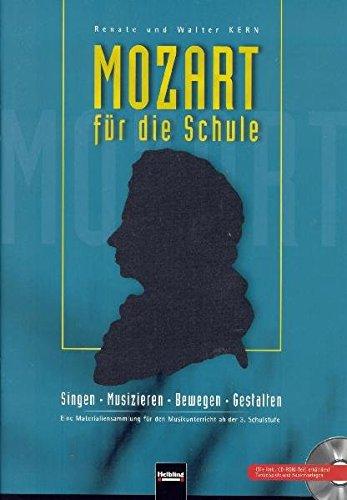 Mozart für die Schule: Singen - Musizieren - Bewegen - Gestalten. Eine Materialiensammlung für den Musikunterricht ab der 3. Schulstufe. Sbnr. 8200 (Unterrichtspraxis Musik)