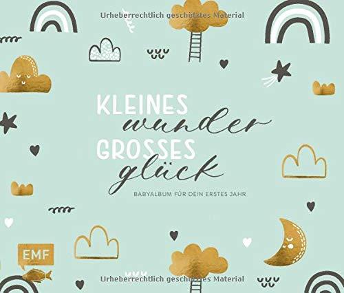 Kleines Wunder, großes Glück – Babyalbum für dein erstes Jahr (Handlettering): Mit wattiertem Cover, edler Folienprägung, Seiten zum Ausfüllen vom ersten Lächeln bis zum Fußabdruck