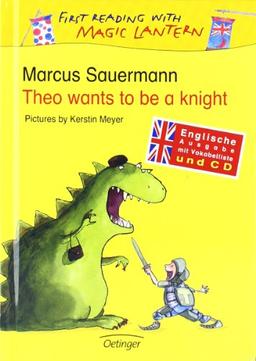 Theo wants to be a knight: Englische Ausgabe mit Vokabelliste und CD