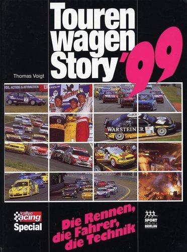 Tourenwagen Story '99. Die Rennen, die Fahrer, die Technik