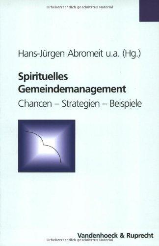 Spirituelles Gemeindemanagement. Chancen - Strategien - Beispiele (Hypomnemata)