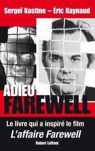 Adieu Farewell : la vérité sur la taupe de la DST qui a modifié le cours de l'Histoire