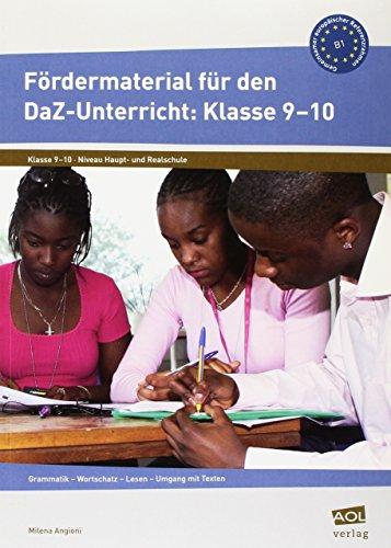 Fördermaterial für den DaZ-Unterricht: Klasse 9-10: Grammatik - Wortschatz - Lesen - Umgang mit Texten