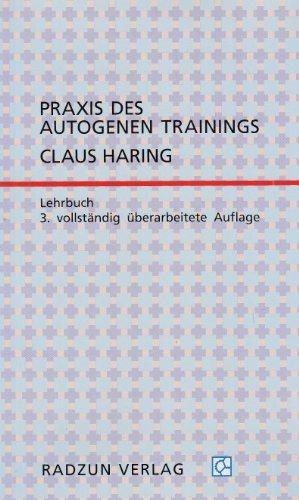 Praxis des Autogenen Trainings: Lehrbuch