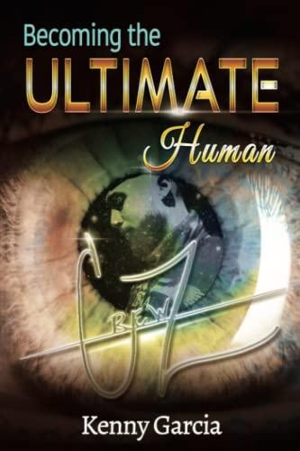 Becoming the ULTIMATE Human