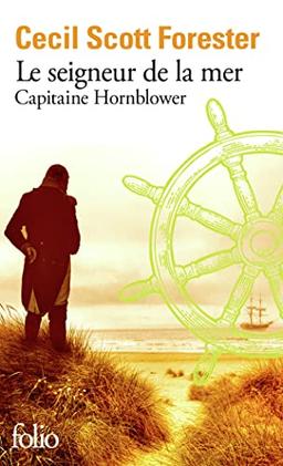 Capitaine Hornblower. Vol. 4. Le seigneur de la mer