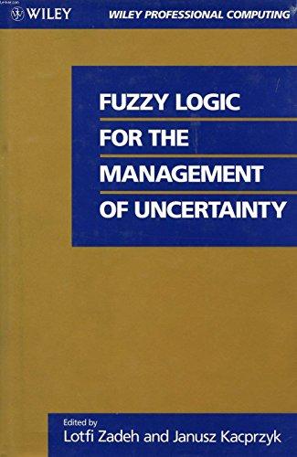 Fuzzy Logic for the Management of Uncertainty