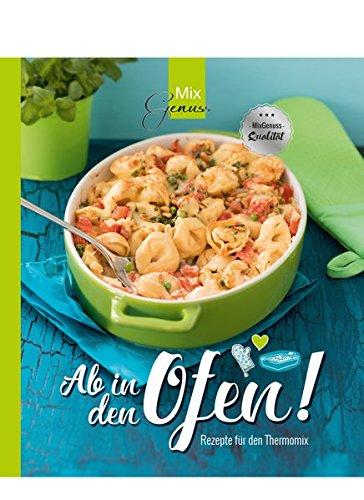 Ab in den Ofen!: Rezepte für den Thermomix