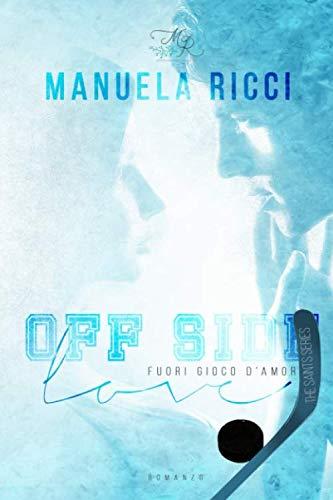 OFF SIDE LOVE - Fuori Gioco d'Amore: Romance Sport Young Adult (The Saints Series, Band 1)