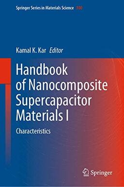 Handbook of Nanocomposite Supercapacitor Materials I: Characteristics (Springer Series in Materials Science, 300, Band 300)