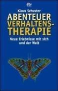 Abenteuer Verhaltenstherapie. Neue Erlebnisse mit sich und der Welt.