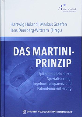 Das Martini-Prinzip: Spitzenmedizin durch Spezialisierung, Ergebnistransparenz und Patientenorientierung