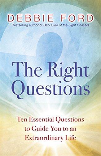 The Right Questions: Ten Essential Questions to Guide You to an Extraordinary Life