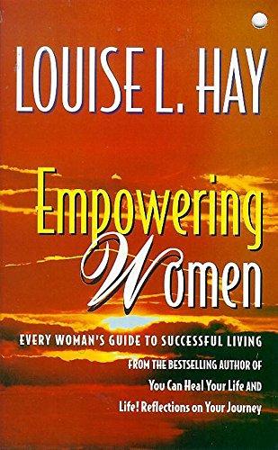 Empowering Women: Every Woman's Guide to Successful Living