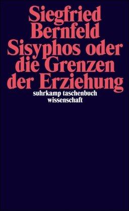 Sisyphos oder die Grenzen der Erziehung (suhrkamp taschenbuch wissenschaft)