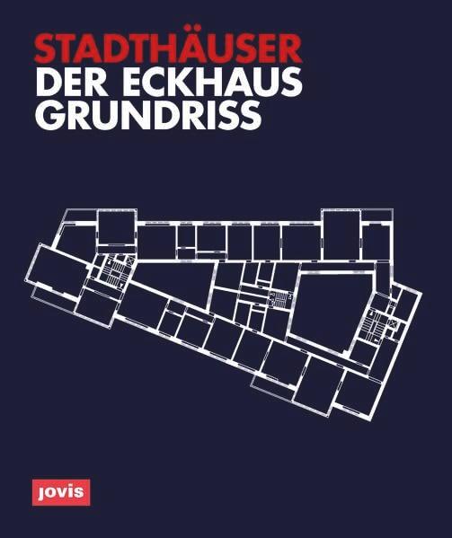 Der Eckhausgrundriss: Stadthäuser (Bücher zur Stadtbaukunst)