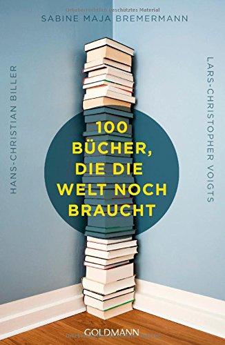 100 Bücher, die die Welt noch braucht