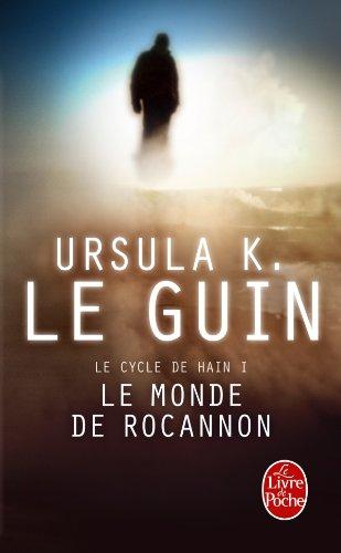 La ligue de tous les mondes : le cycle de Hain. Vol. 1. Le monde de Rocannon