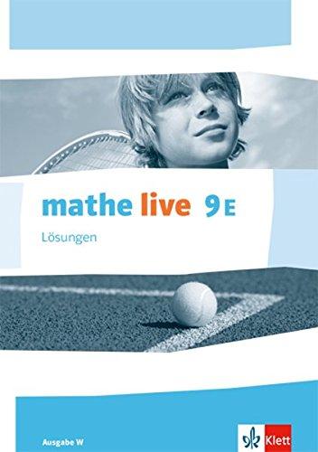 mathe live 9E. Ausgabe W: Lösungen Klasse 9 (E-Kurs) (mathe live. Ausgabe W ab 2014)